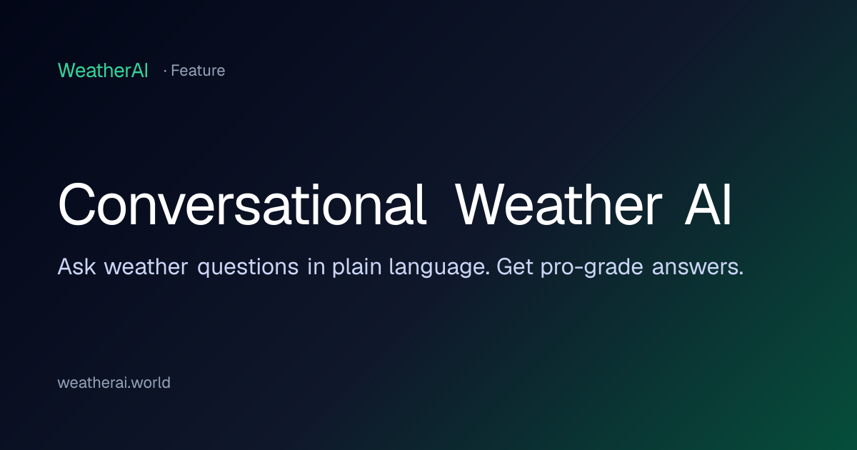 AI Weather Today - Ask Forecast Questions in Plain English | WeatherAI
